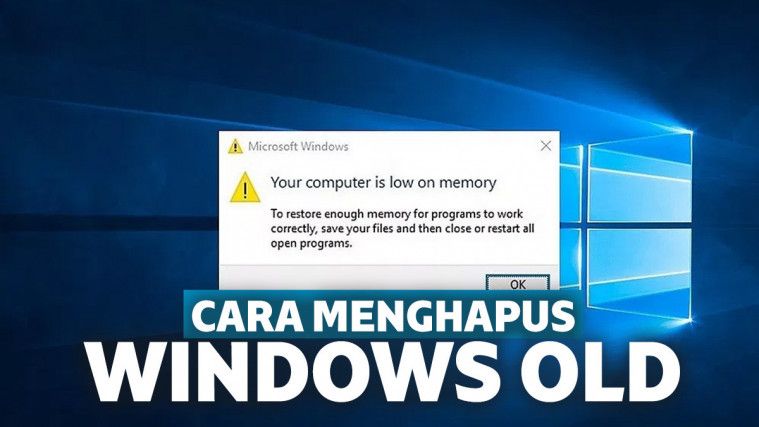 3 Cara Menghapus Windows Old Paling Cepat