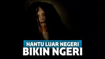 hantu luar negeri bikin ngeri