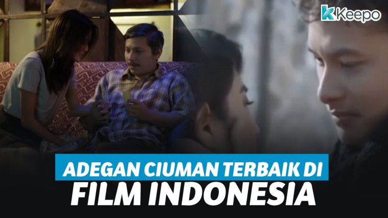 Adegan Ciuman Di Film Indonesia Yang Bikin Baper 