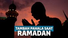 Deretan Amalan di Bulan Ramadan yang Bisa Dongkrak Pahalamu