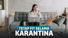 Tips tetap fit selama karantina