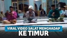 Viral Video Salat Menghadap ke Timur di Gresik, Ternyata Aliran Sesat yang Dipimpin Dukun!