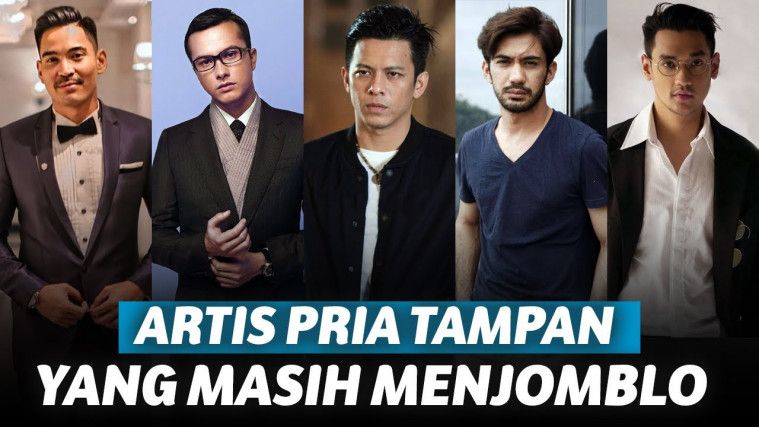 5 Artis Pria Tampan Yang Masih Jomblo