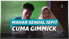Pernikahan dengan mahar sendal jepit diduga hanya gimmick