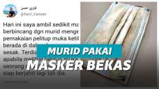 Seorang guru membagikan cerita bahwa anak didiknya memaki masker bekas yang dijahit ulang