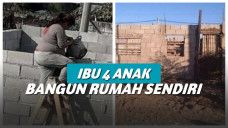 Seorang ibu bangun rumah sendiri demi anak-anaknya