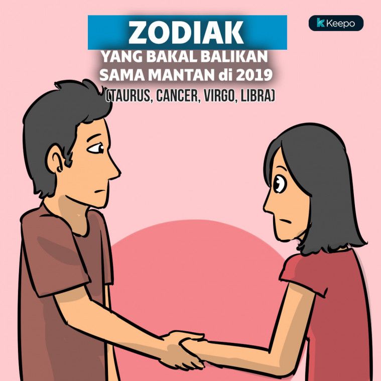 4 Zodiak Ini Diprediksi Bakal Balikan Sama Mantan Di Awal Tahun, Kamu